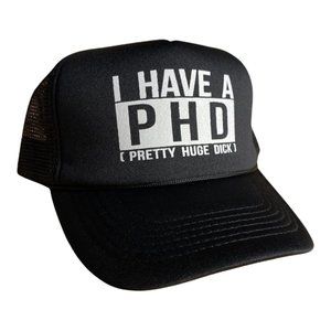 I HAVE A PHD (pretty huge dick) hat funny trucker hat snapback black college cap